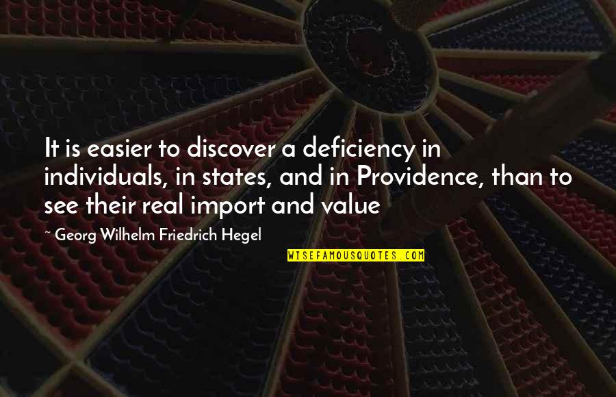 Blandings Quotes By Georg Wilhelm Friedrich Hegel: It is easier to discover a deficiency in