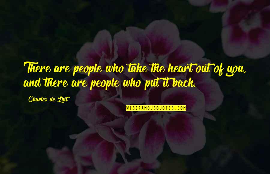 Blandness Quotes By Charles De Lint: There are people who take the heart out