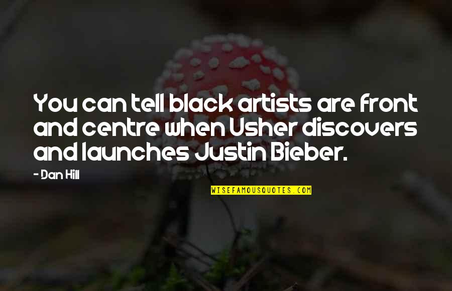 Blandowski Quotes By Dan Hill: You can tell black artists are front and Blandowski Quotes By Dan Hill: You can tell black artists are front and