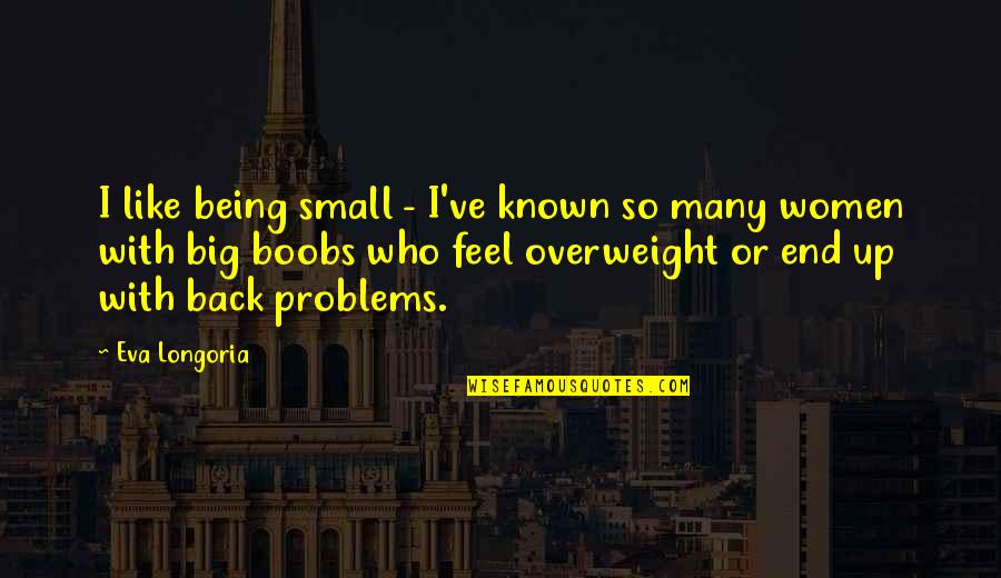 Blank Android Quotes By Eva Longoria: I like being small - I've known so Blank Android Quotes By Eva Longoria: I like being small - I've known so