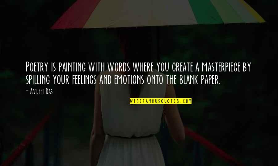 Blank Feelings Quotes By Avijeet Das: Poetry is painting with words where you create