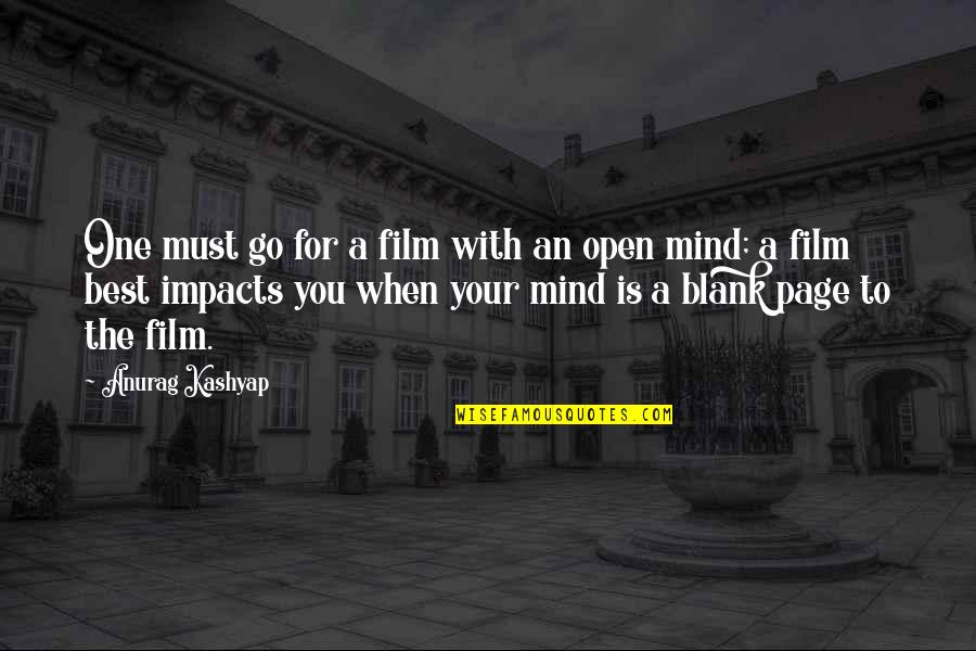 Blank Mind Quotes By Anurag Kashyap: One must go for a film with an Blank Mind Quotes By Anurag Kashyap: One must go for a film with an