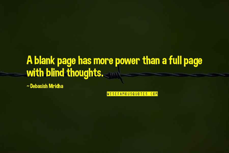Blank Page Life Quotes By Debasish Mridha: A blank page has more power than a