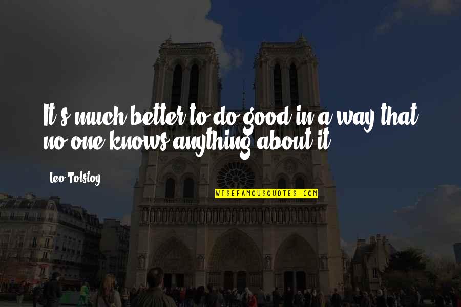 Blank Page Life Quotes By Leo Tolstoy: It's much better to do good in a