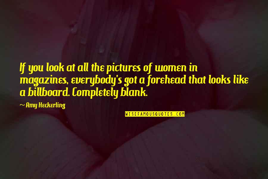 Blank You Quotes By Amy Heckerling: If you look at all the pictures of