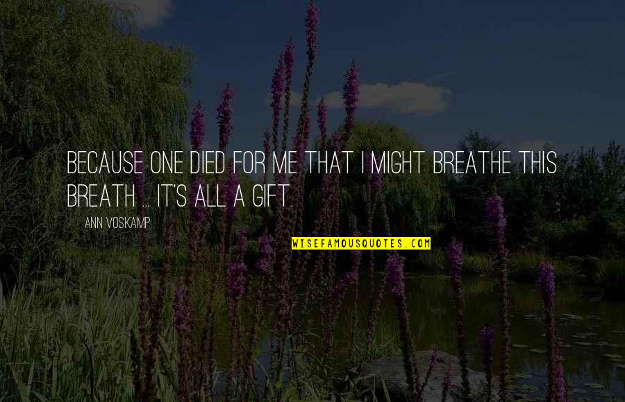 Blanket Quote Quotes By Ann Voskamp: Because One died for me that I might