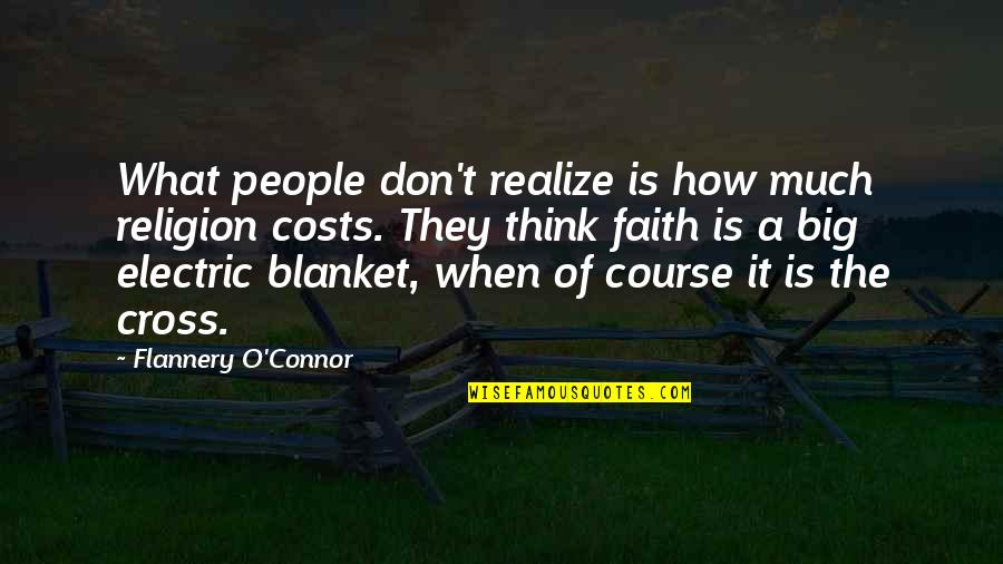 Blanket The Quotes By Flannery O'Connor: What people don't realize is how much religion