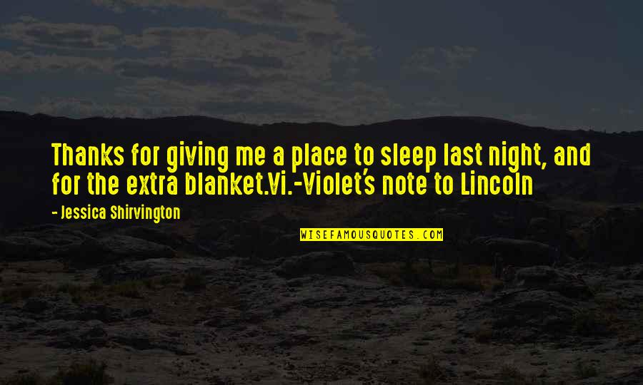 Blanket The Quotes By Jessica Shirvington: Thanks for giving me a place to sleep