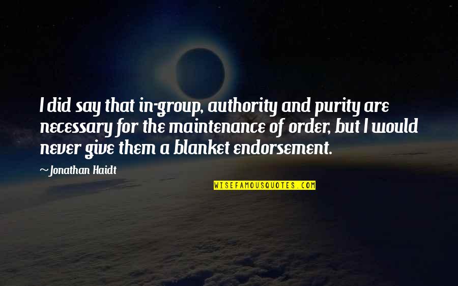 Blanket The Quotes By Jonathan Haidt: I did say that in-group, authority and purity