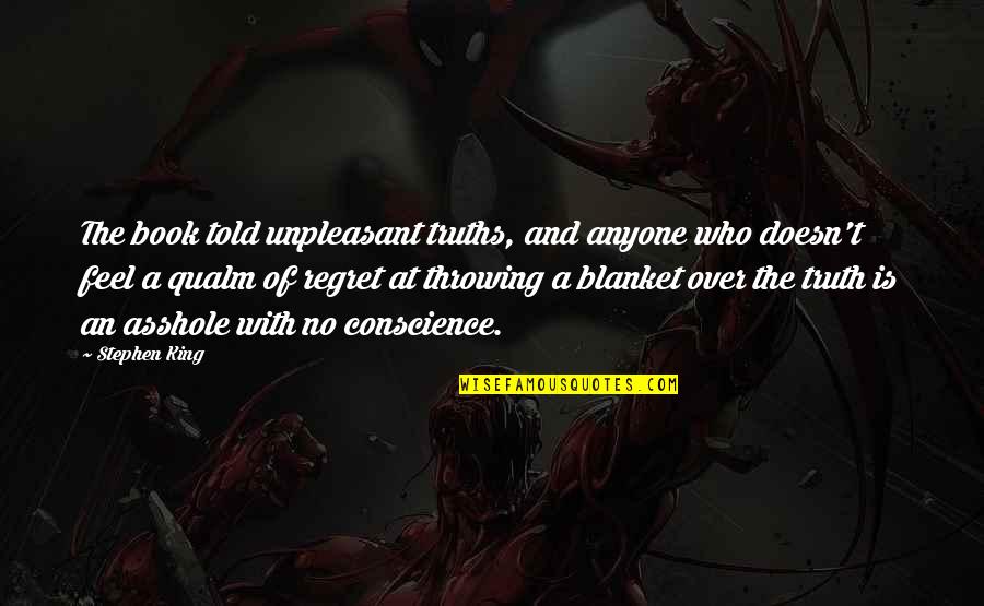 Blanket The Quotes By Stephen King: The book told unpleasant truths, and anyone who