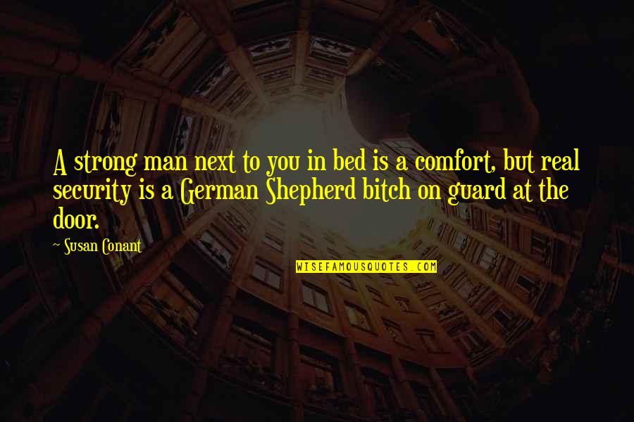 Blanket The Quotes By Susan Conant: A strong man next to you in bed