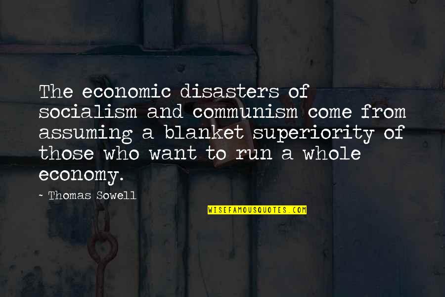 Blanket The Quotes By Thomas Sowell: The economic disasters of socialism and communism come Blanket The Quotes By Thomas Sowell: The economic disasters of socialism and communism come
