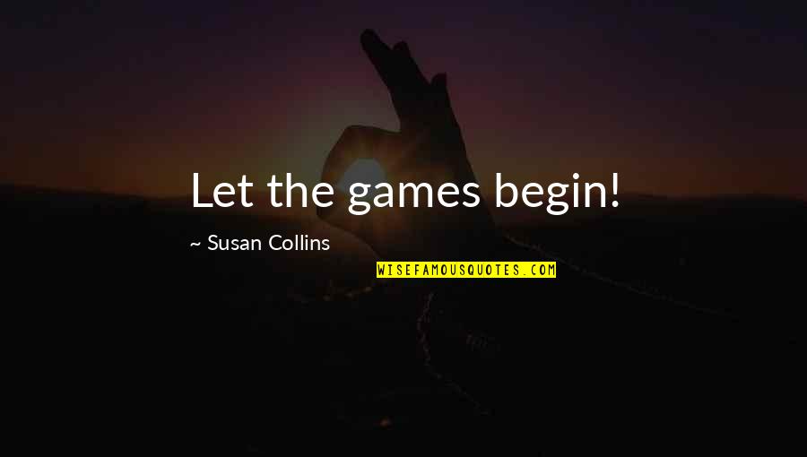 Blankman Full Quotes By Susan Collins: Let the games begin!