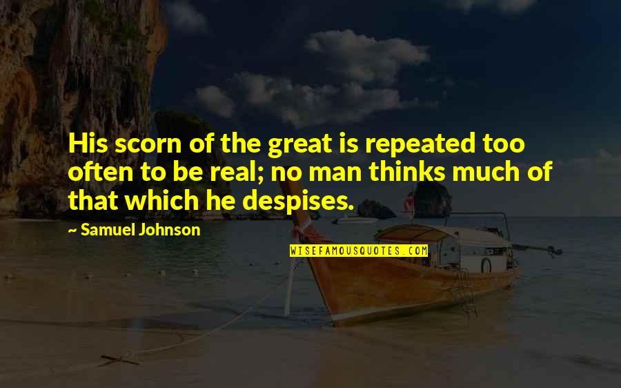 Blankon Quotes By Samuel Johnson: His scorn of the great is repeated too Blankon Quotes By Samuel Johnson: His scorn of the great is repeated too