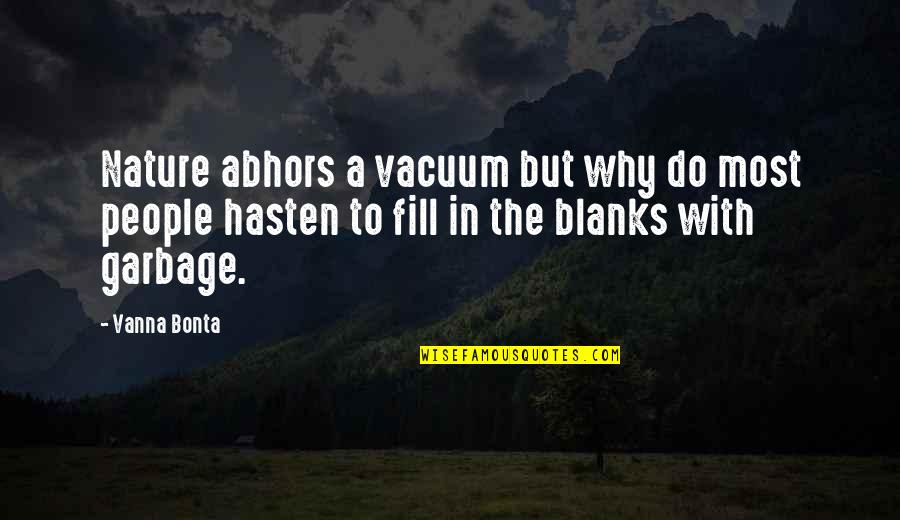 Blanks Quotes By Vanna Bonta: Nature abhors a vacuum but why do most