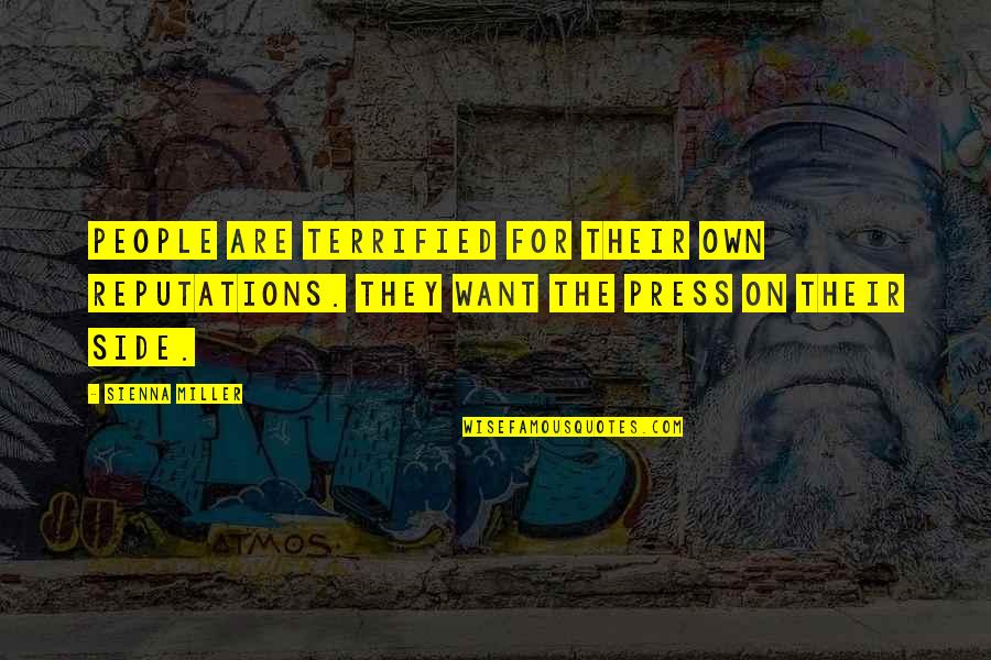 Blanksonblanks Quotes By Sienna Miller: People are terrified for their own reputations. They