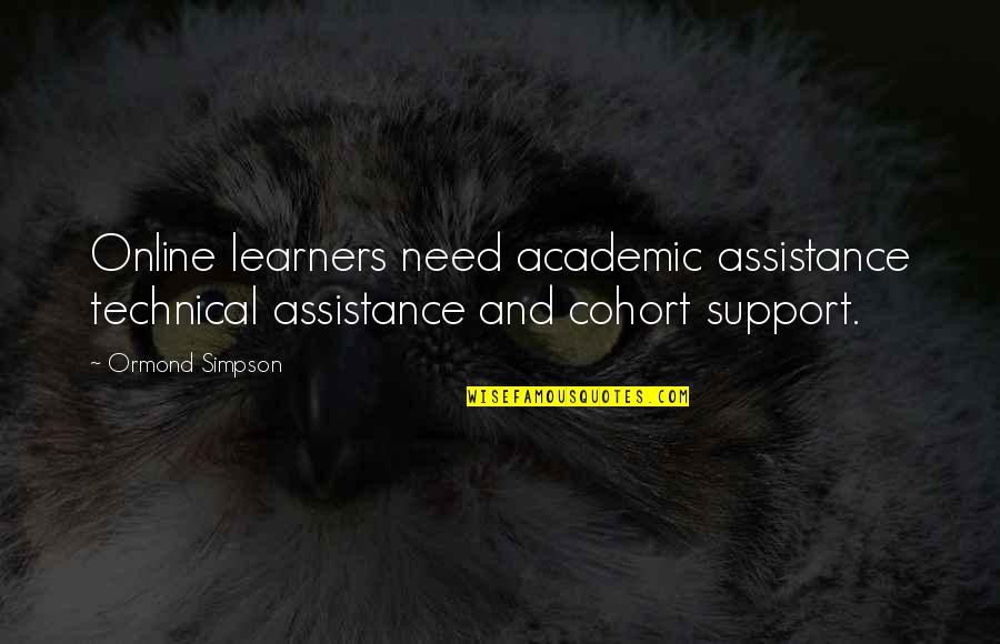 Blanos Bowling Quotes By Ormond Simpson: Online learners need academic assistance technical assistance and