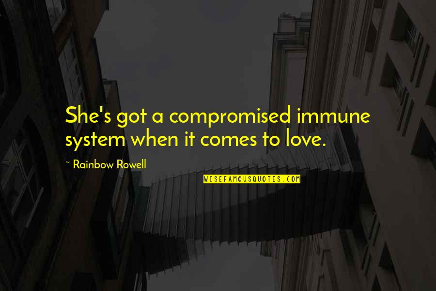 Blanos Bowling Quotes By Rainbow Rowell: She's got a compromised immune system when it