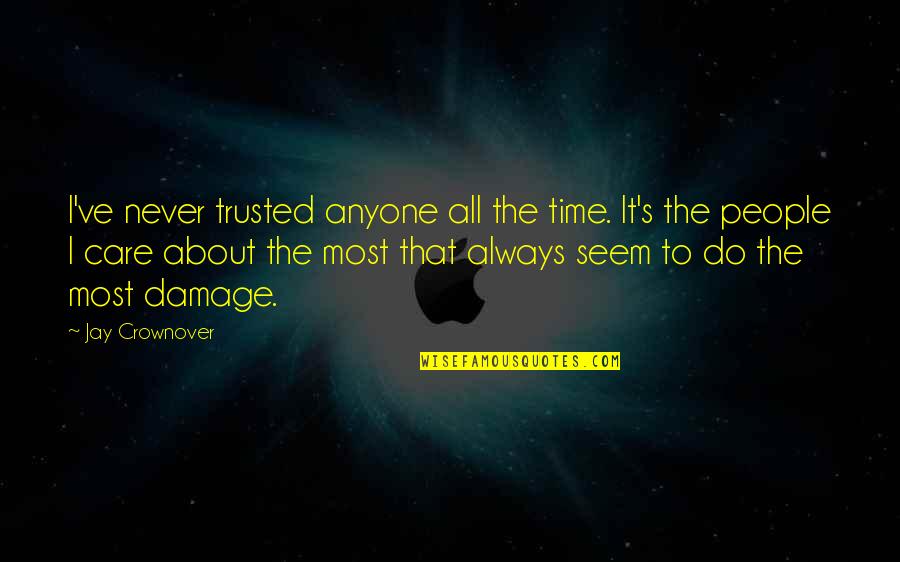 Blanquita Materiales Quotes By Jay Crownover: I've never trusted anyone all the time. It's