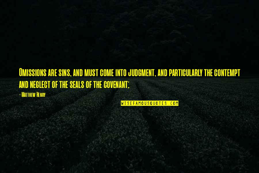 Blanquita Materiales Quotes By Matthew Henry: Omissions are sins, and must come into judgment, Blanquita Materiales Quotes By Matthew Henry: Omissions are sins, and must come into judgment,