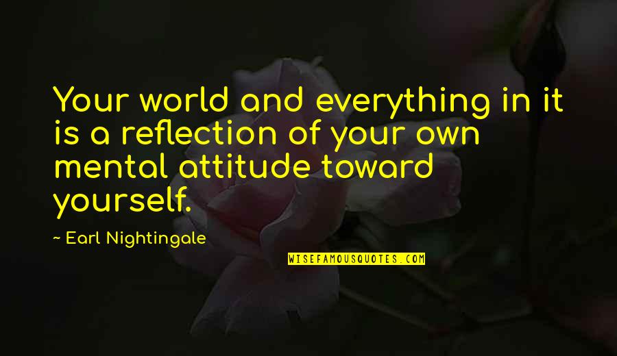 Blanson Cte Quotes By Earl Nightingale: Your world and everything in it is a