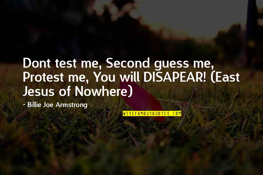 Blaquiere Quotes By Billie Joe Armstrong: Dont test me, Second guess me, Protest me,