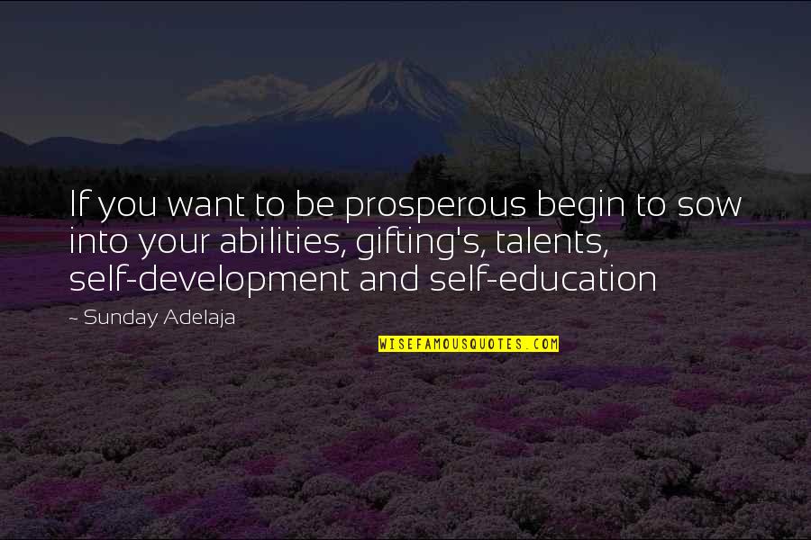 Blas De Lezo Quotes By Sunday Adelaja: If you want to be prosperous begin to