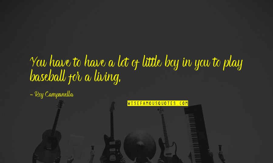 Blasberg Rubin Quotes By Roy Campanella: You have to have a lot of little