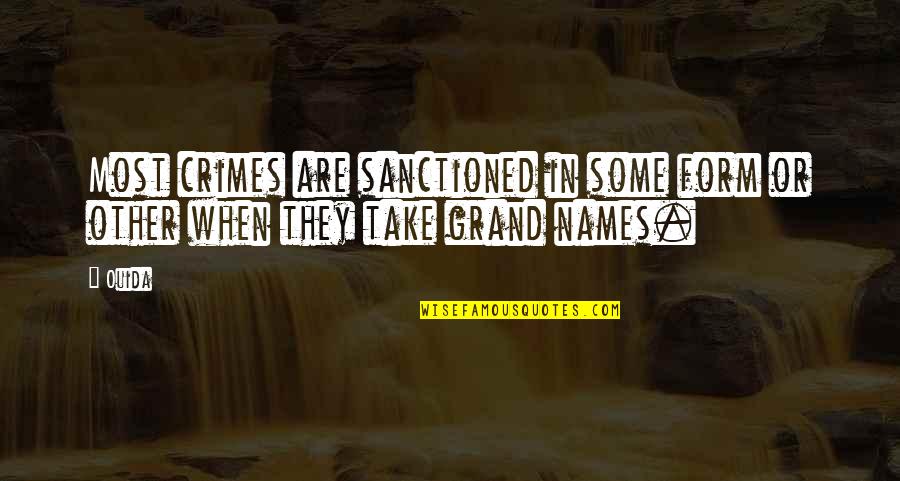 Blasfemias Blog Quotes By Ouida: Most crimes are sanctioned in some form or
