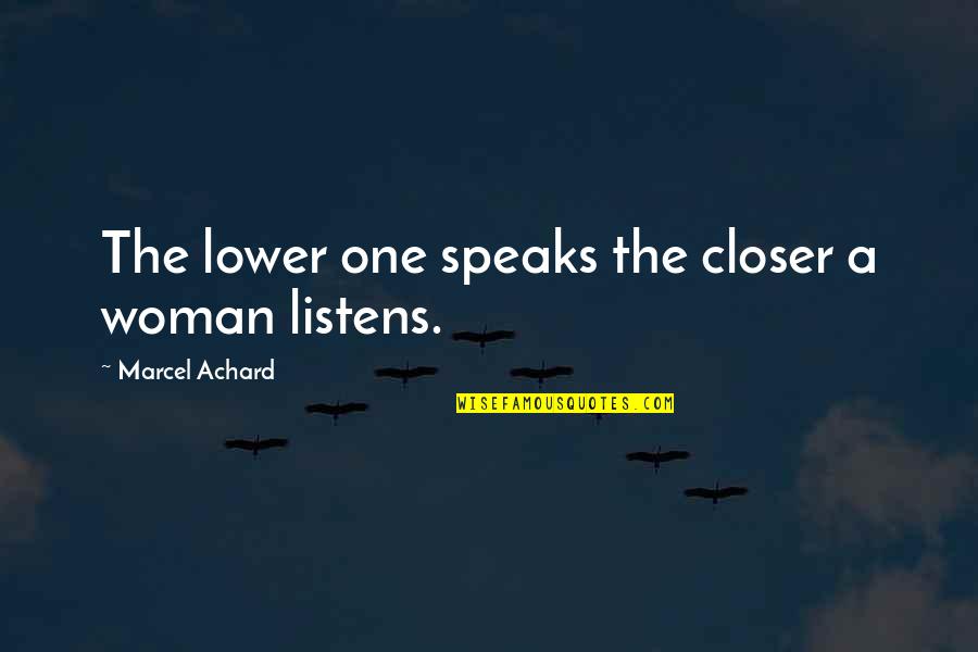 Blasios Girlfriend Quotes By Marcel Achard: The lower one speaks the closer a woman Blasios Girlfriend Quotes By Marcel Achard: The lower one speaks the closer a woman