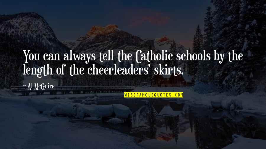Blasket Quotes By Al McGuire: You can always tell the Catholic schools by