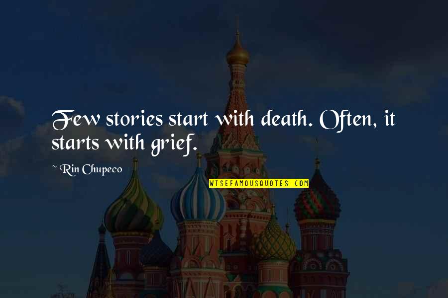 Blaskovits Quotes By Rin Chupeco: Few stories start with death. Often, it starts