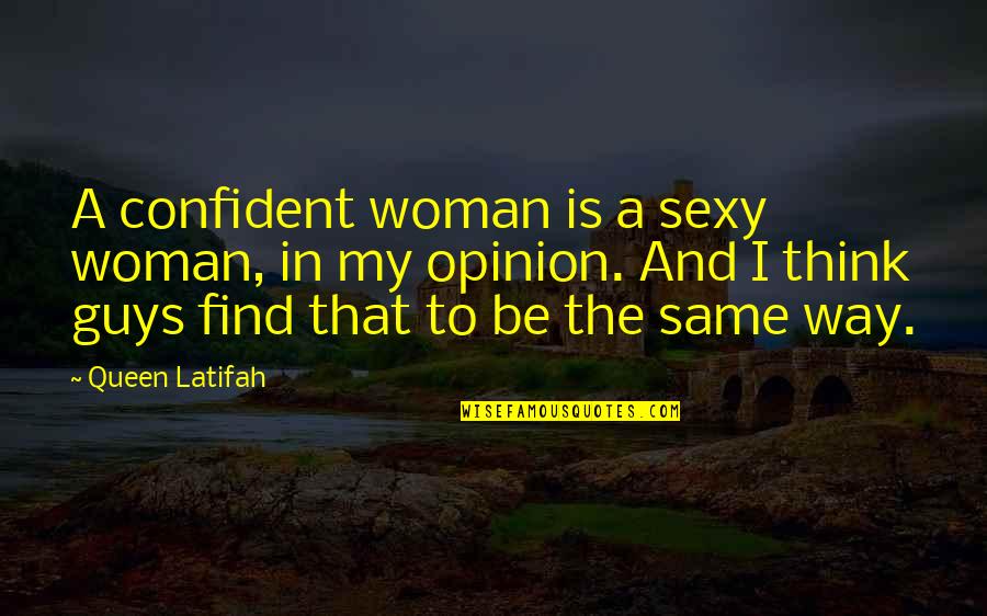 Blaspheming Quotes By Queen Latifah: A confident woman is a sexy woman, in