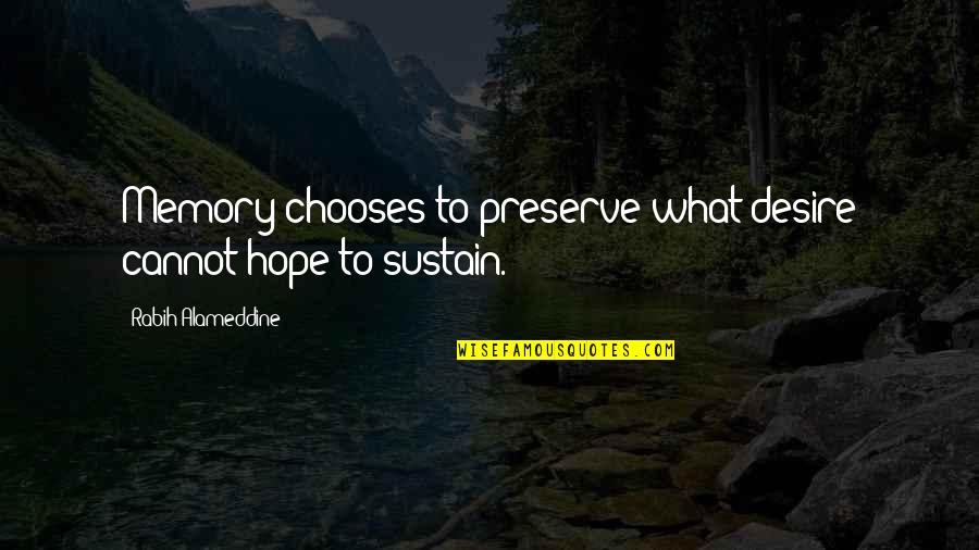 Blasphemous Papal Quotes By Rabih Alameddine: Memory chooses to preserve what desire cannot hope Blasphemous Papal Quotes By Rabih Alameddine: Memory chooses to preserve what desire cannot hope