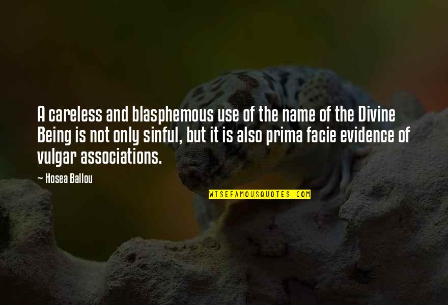 Blasphemous Quotes By Hosea Ballou: A careless and blasphemous use of the name