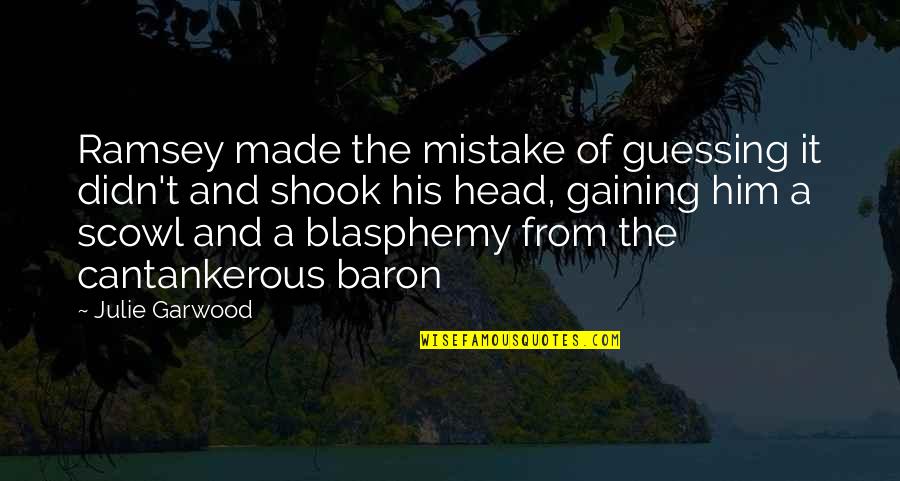Blasphemy Quotes By Julie Garwood: Ramsey made the mistake of guessing it didn't Blasphemy Quotes By Julie Garwood: Ramsey made the mistake of guessing it didn't
