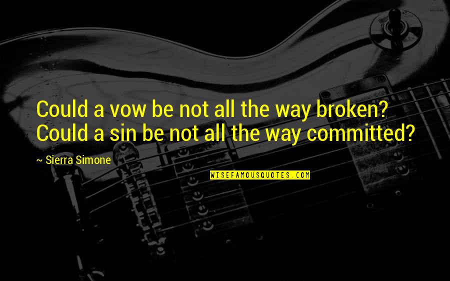 Blasphemy Quotes By Sierra Simone: Could a vow be not all the way