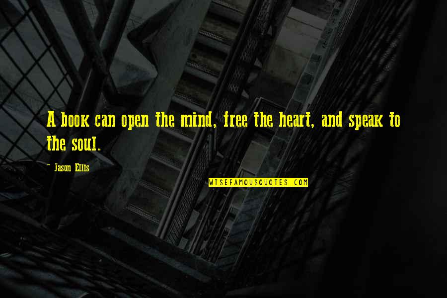 Blaster Worm Quotes By Jason Ellis: A book can open the mind, free the