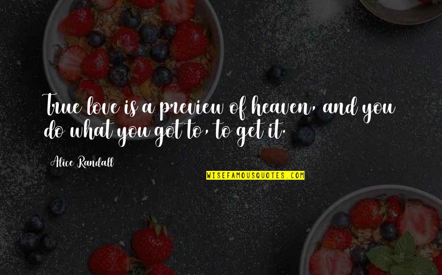 Blastin Quotes By Alice Randall: True love is a preview of heaven, and