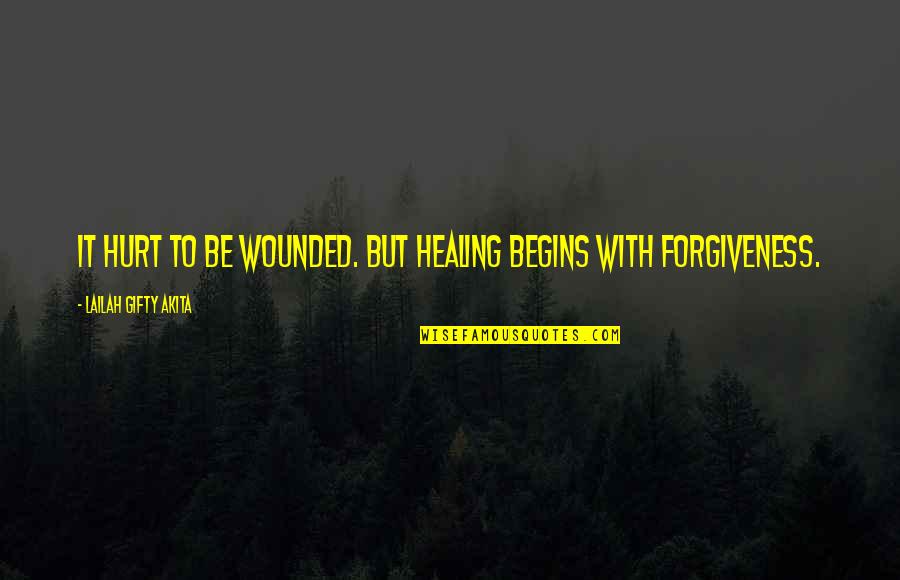 Blasting Media Quotes By Lailah Gifty Akita: It hurt to be wounded. But healing begins Blasting Media Quotes By Lailah Gifty Akita: It hurt to be wounded. But healing begins