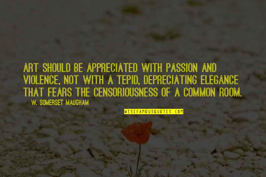 Blasting News Quotes By W. Somerset Maugham: Art should be appreciated with passion and violence,
