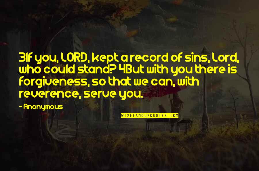 Blaszak Farms Quotes By Anonymous: 3If you, LORD, kept a record of sins,