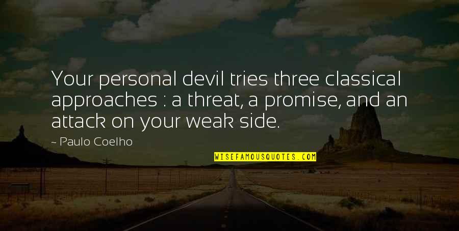 Blaszak Farms Quotes By Paulo Coelho: Your personal devil tries three classical approaches :