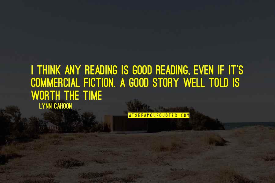Blather Quotes By Lynn Cahoon: I think any reading is good reading, even Blather Quotes By Lynn Cahoon: I think any reading is good reading, even