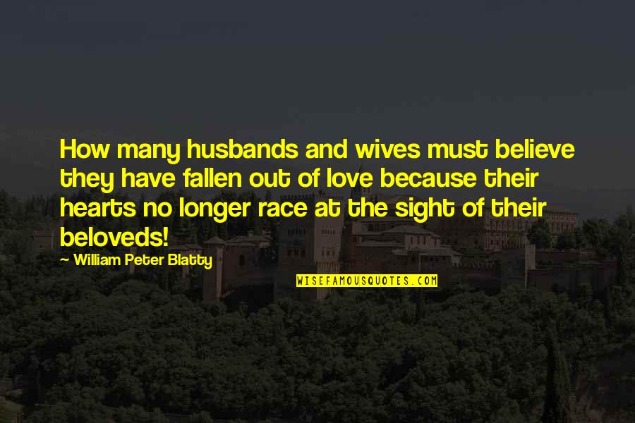 Blatty William Quotes By William Peter Blatty: How many husbands and wives must believe they Blatty William Quotes By William Peter Blatty: How many husbands and wives must believe they