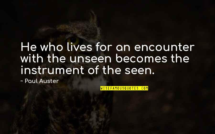 Blaus Portable Air Quotes By Paul Auster: He who lives for an encounter with the