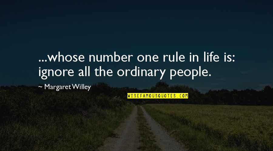 Blavatsky Books Quotes By Margaret Willey: ...whose number one rule in life is: ignore