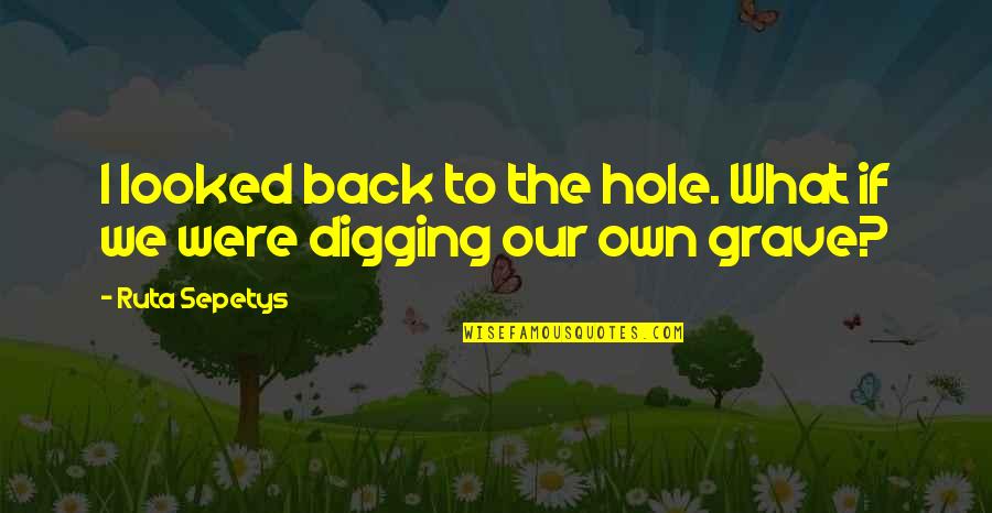 Blazblue Chrono Phantasma Arcade Win Quotes By Ruta Sepetys: I looked back to the hole. What if