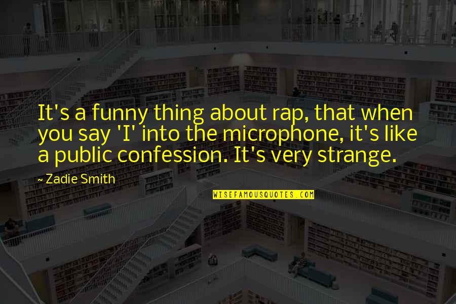 Blazejowski Apollo Quotes By Zadie Smith: It's a funny thing about rap, that when