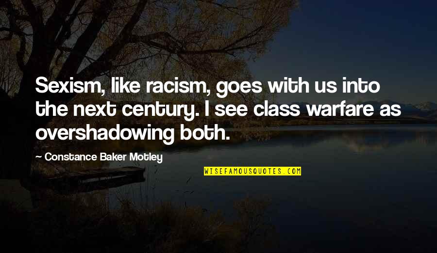 Blazena Linhartova Quotes By Constance Baker Motley: Sexism, like racism, goes with us into the Blazena Linhartova Quotes By Constance Baker Motley: Sexism, like racism, goes with us into the